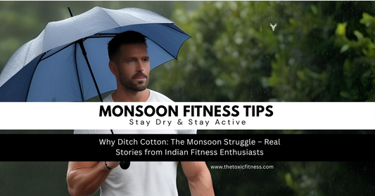 Alt="Monsoon Fitness Tips - Stay Dry & Stay Active with The Toxic Fitness, featuring a man with an umbrella in the rain, highlighting why to ditch cotton for moisture-wicking gym wear